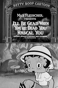 I'll Be Glad When You're Dead You Rascal You poster