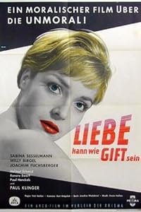 Liebe kann wie Gift sein poster