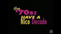 The '70s: Have a Nice Decade poster