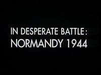 In Desperate Battle: Normandy 1944 poster