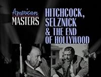 Hitchcock, Selznick and the End of Hollywood poster