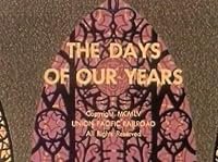 The Days of Our Years poster