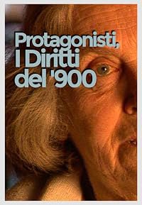 Protagonisti, i diritti del '900 poster