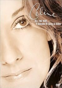 Céline Dion: All the Way... A Decade of Song &amp; Video poster