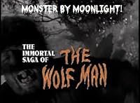 Monster by Moonlight! The Immortal Saga of 'The Wolf Man' poster