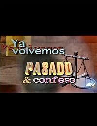Pasado y Confeso poster