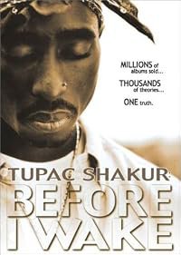 Tupac Shakur: Before I Wake... poster