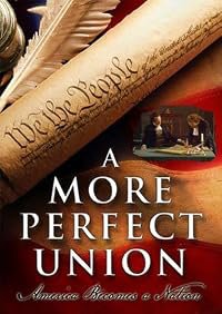 A More Perfect Union: America Becomes a Nation poster