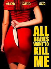 All Babes Want to Kill Me poster