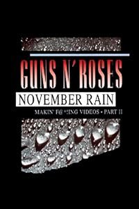 Guns N' Roses: Makin' F@*!ing Videos Part II - November Rain poster