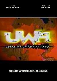 UWA Urban Wrestling Alliance poster