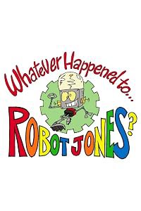 Whatever Happened to... Robot Jones? poster