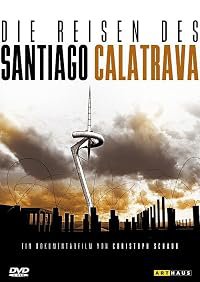 Die Reisen des Santiago Calatrava poster