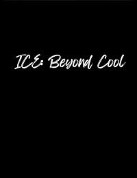 ICE: Beyond Cool poster