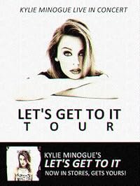 Kylie Live: 'Let's Get to It Tour' poster