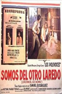 Somo del otro Laredo (Chicanos Go Home) poster