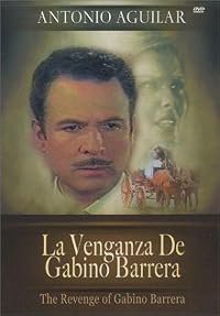 La venganza de Gabino Barrera poster