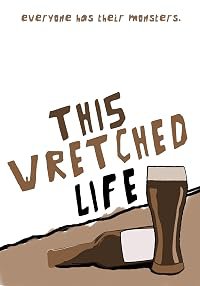 This Wretched Life poster