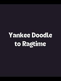 They Said It with Music: Yankee Doodle to Ragtime poster