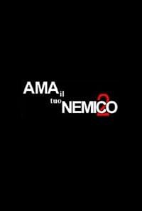 Ama il tuo nemico 2 poster