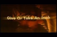 Give or Take an Inch poster