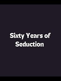 Sixty Years of Seduction poster