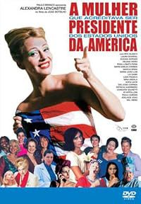 A Mulher que Acreditava Ser Presidente Dos EUA poster