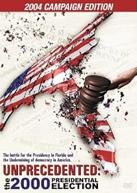 Unprecedented: The 2000 Presidential Election poster