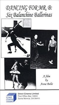 Dancing for Mr. B: Six Balanchine Ballerinas poster