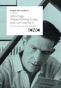 John Cage: I Have Nothing to Say and I Am Saying It poster