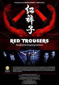 Red Trousers: The Life of the Hong Kong Stuntmen poster