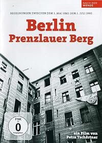 Berlin - Prenzlauer Berg. Begegnungen zwischen dem 1. Mai und dem 1. Juli 1990 poster