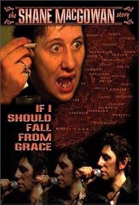 If I Should Fall from Grace: The Shane MacGowan Story poster