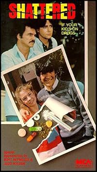 Shattered...If Your Kid's on Drugs poster