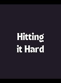 Hitting It Hard poster