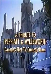 Adrienne Clarkson Presents: A Tribute to Peppiatt &amp; Aylesworth: Canada's First Television Comedy Team poster