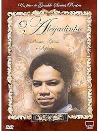 Aleijadinho - Paixão, Glória e Suplício poster