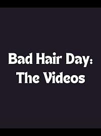 Bad Hair Day: The Videos poster