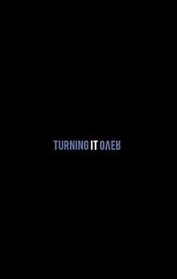 Turning It Over poster