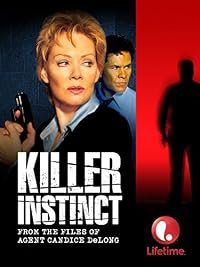 Killer Instinct: From the Files of Agent Candice DeLong poster