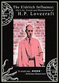 The Eldritch Influence: The Life, Vision, and Phenomenon of H.P. Lovecraft poster
