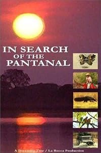 In Search of the Pantanal poster