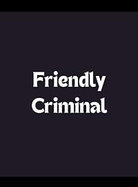 Friendly Criminal poster