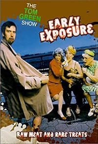 The Tom Green Show: Early Exposure poster