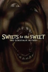 Sweets to the Sweet: The Candyman Mythos poster