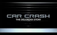 Car Crash: The DeLorean Story poster