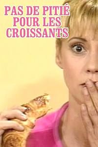 Pas de pitié pour les croissants poster