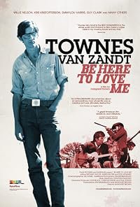 Be Here to Love Me: A Film About Townes Van Zandt poster