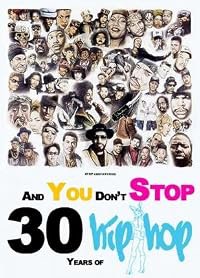 And You Don't Stop: 30 Years of Hip-Hop poster
