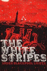 White Stripes: Under Blackpool Lights poster